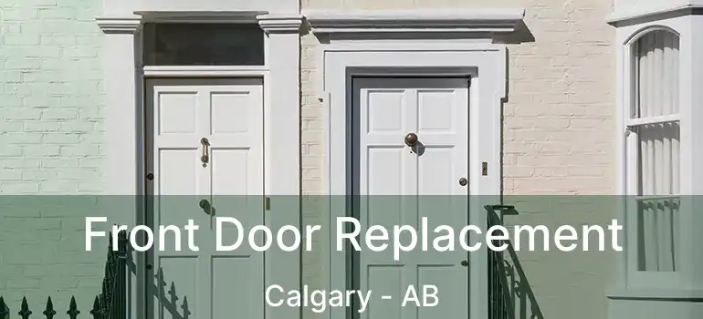  Front Door Replacement Calgary - AB