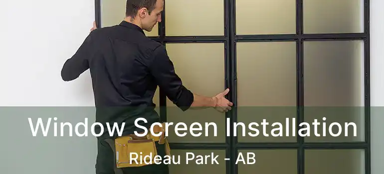  Window Screen Installation Rideau Park - AB